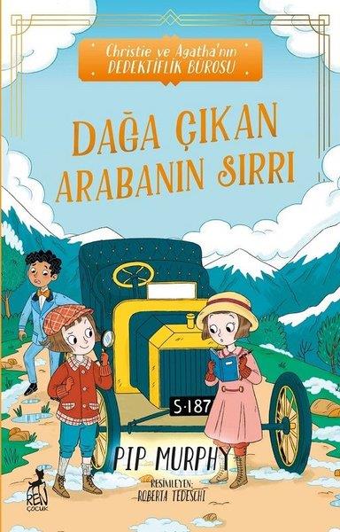 Pip MurphyÇocuk Gençlik RomanlarıDağa Çıkan Arabanın Sırrı - Christie ve Agatha'nın Dedektiflik Bürosu