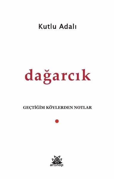 Kutlu AdalıDeneme KitaplarıDağarcık - Geçtiğim Köylerden Notlar