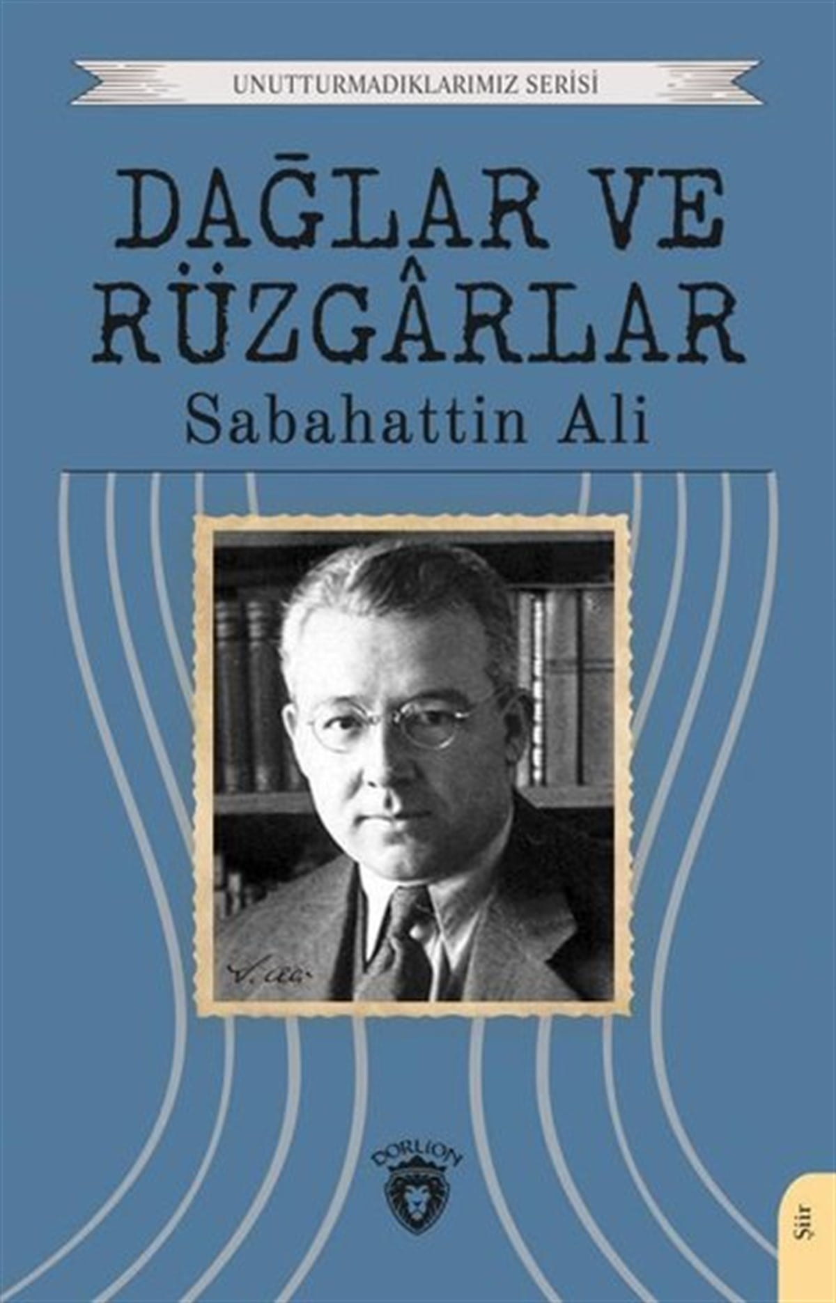 Sabahattin AliTürkiye RomanDağlar ve Rüzgarlar - Unutturmadıklarımız Serisi