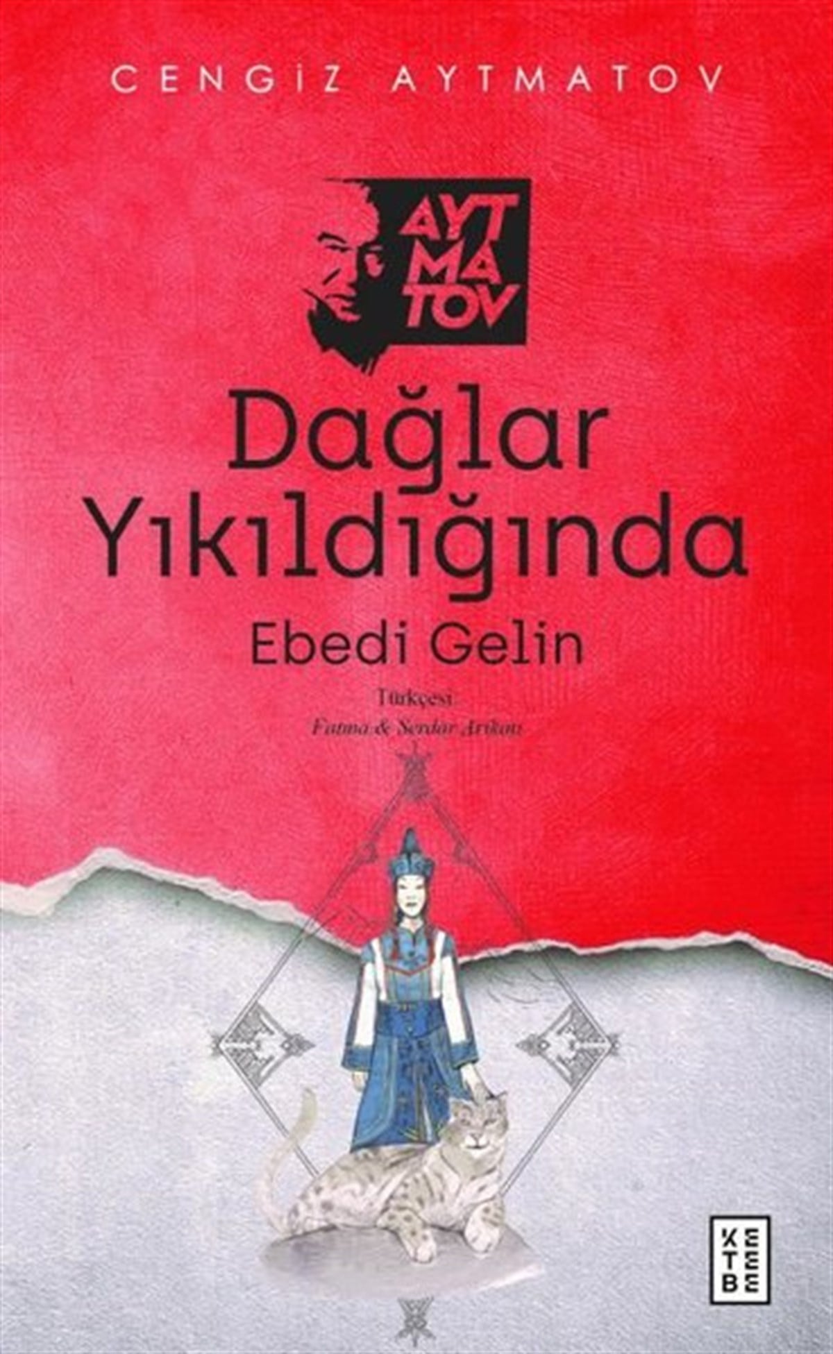 Cengiz AytmatovDünya RomanDağlar Yıkıldığında - Ebedi Gelin