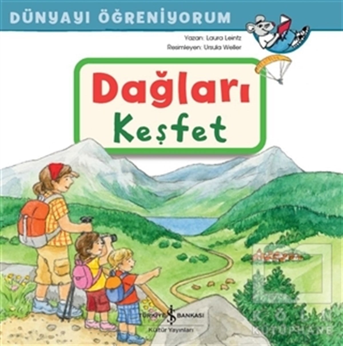 Laura LeintzReferans Çocuk KitaplarıDağları Keşfet - Dünyayı Öğreniyorum