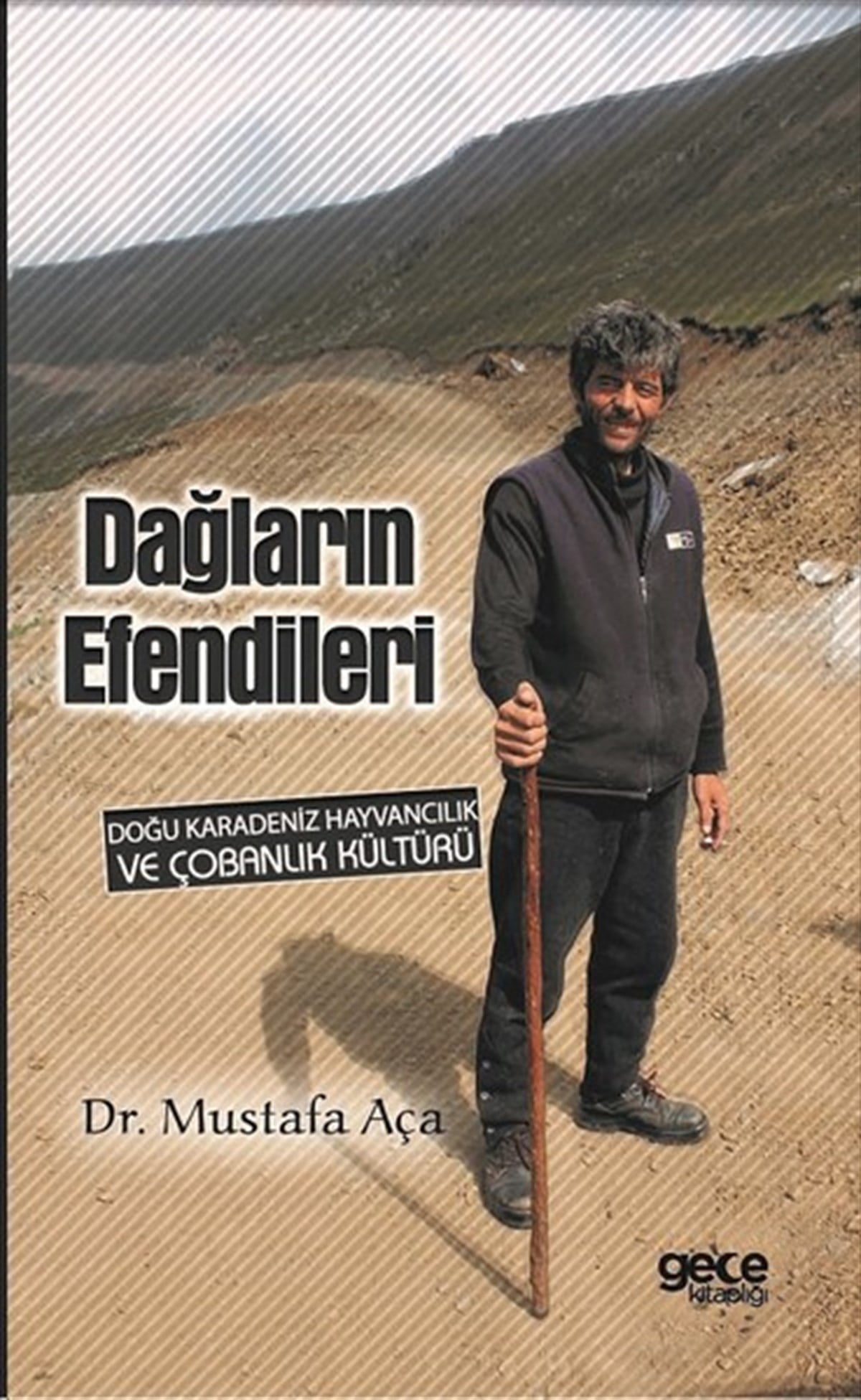 Mustafa AçaSosyoloji KitaplarıDağların Efendileri-Doğu Karadeniz Hayvancılık ve Çobanlık Kültürü