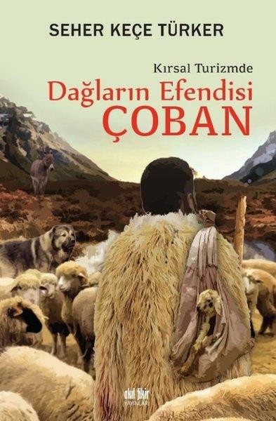 Seher Keçe TürkerKent Rehberi KitaplarıDağların Efendisi Çoban - Kırsal Turizmde