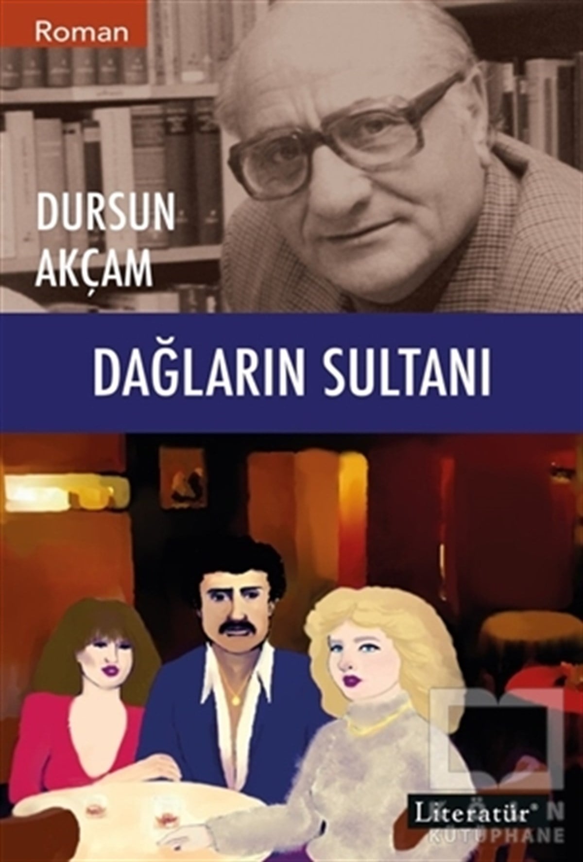 Dursun AkçamTürkçe RomanlarDağların Sultanı