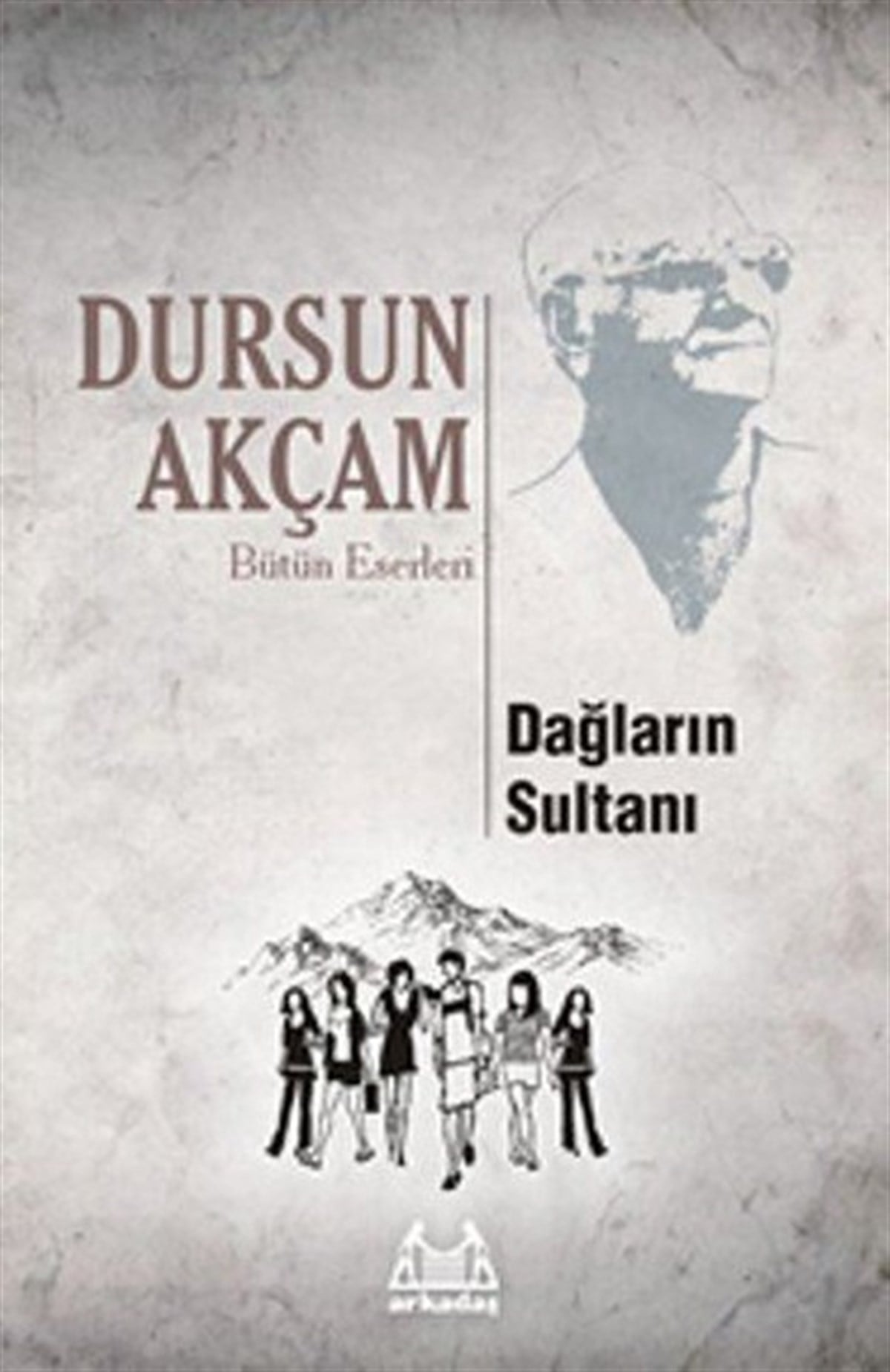 Dursun AkçamTürkiye RomanDağların Sultanı