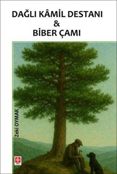 Zeki OymakTürk ŞiiriDağlı Kamil Destanı & Biber Çamı