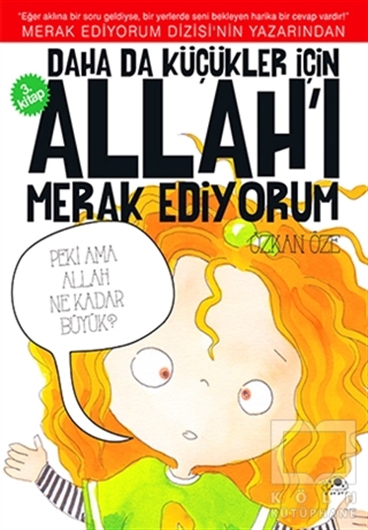 Özkan ÖzeDin EğitimiDaha da Küçükler İçin Allah'ı Merak Ediyorum 3. Kitap