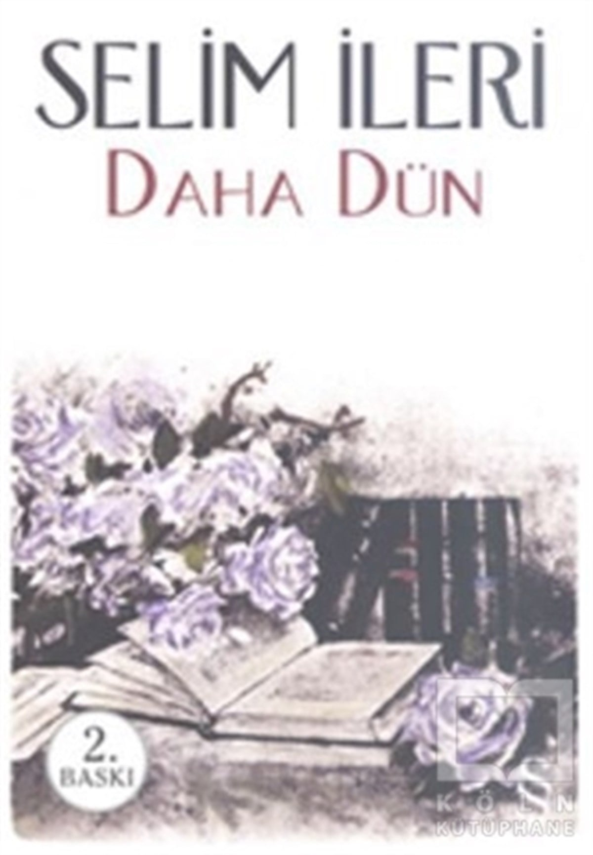 Selim İleriTürk EdebiyatıDaha Dün