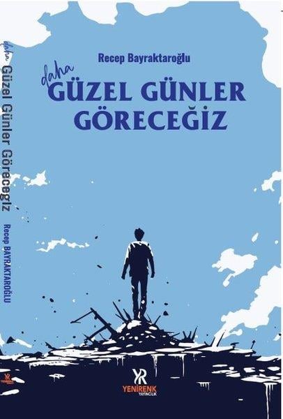 Recep BayraktaroğluDeneme KitaplarıDaha Güzel Günler Göreceğiz