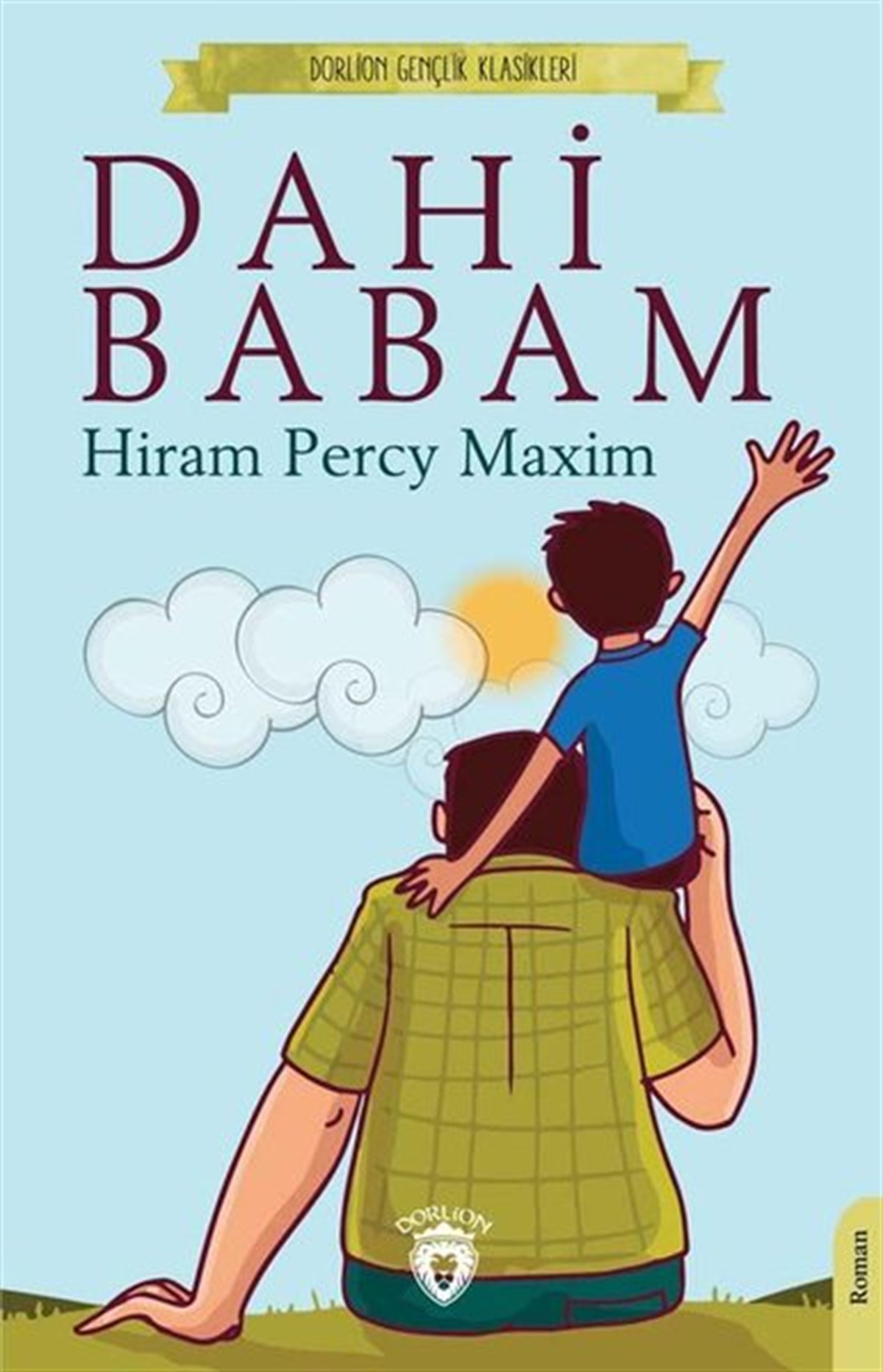 Hiram Percy MaximKlasik Çocuk KitaplarıDahi Babam - Gençlik Klasikleri