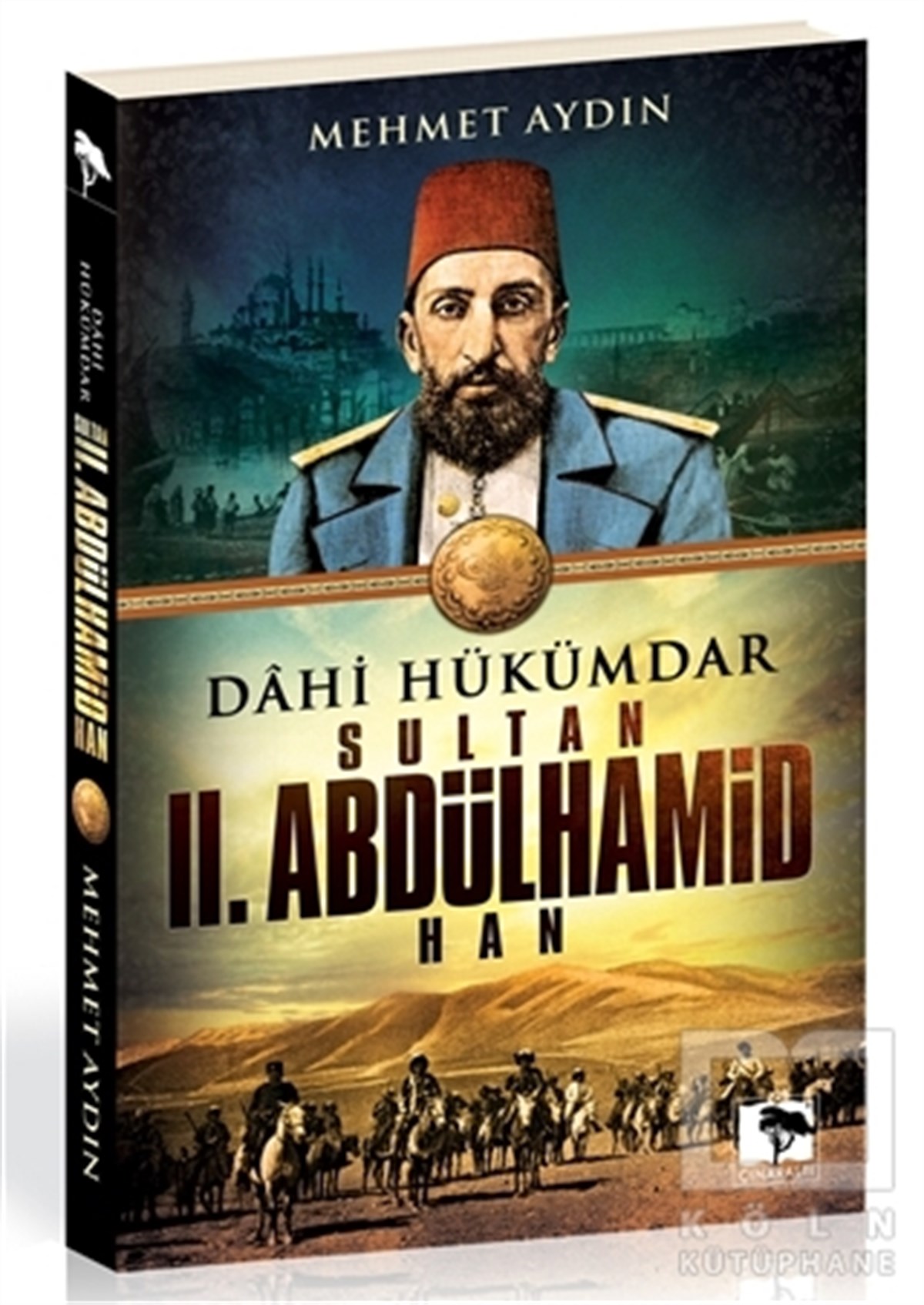 Mehmet AydınÖnemli Olaylar ve Biyografi - OtobiyografiDahi Hükümdar : Sultan 2. Abdülhamid Han