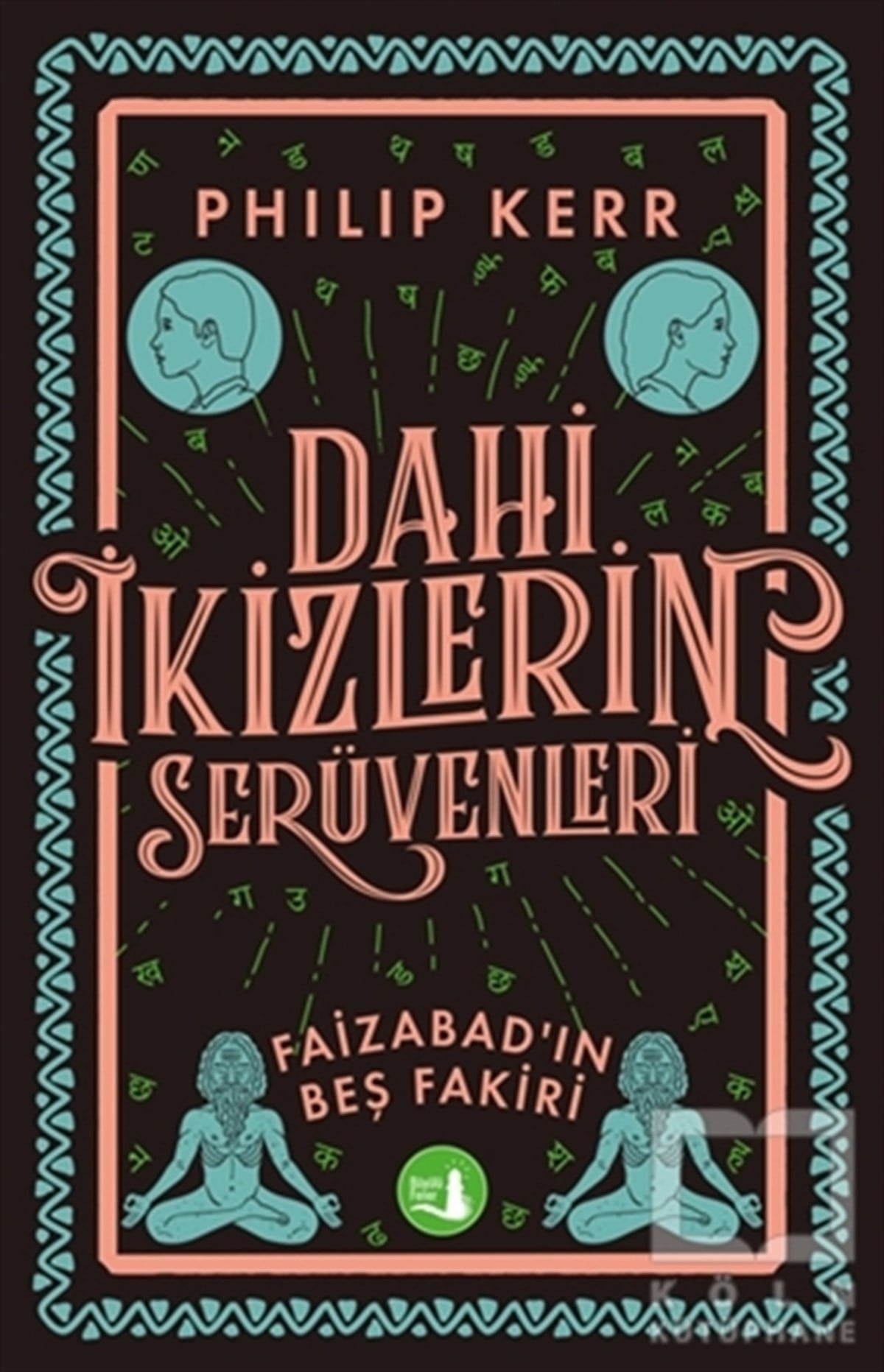 Philip KerrÇocuk RomanlarıDahi İkizlerin Serüvenleri - Faizabad’ın Beş Fakiri