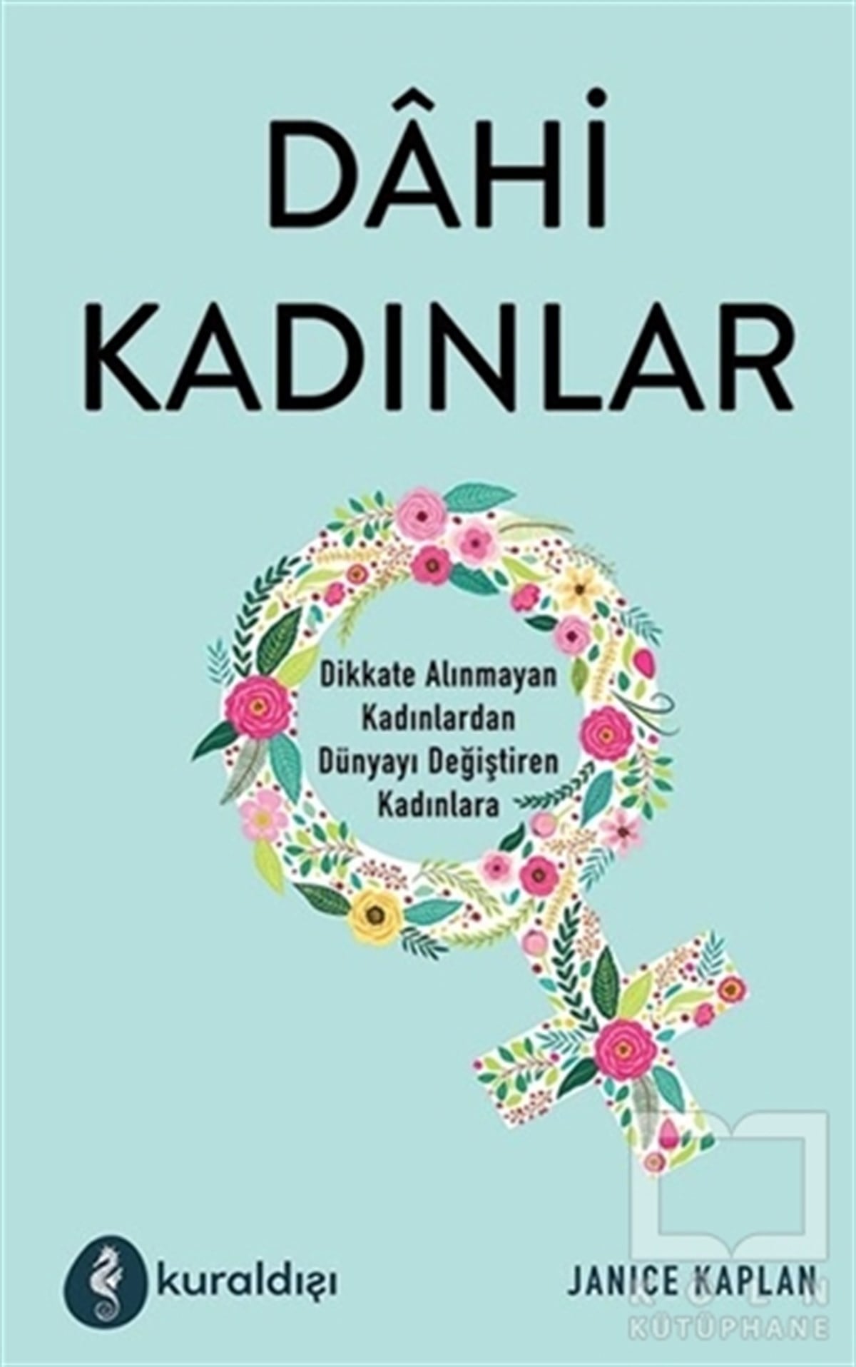 janice KaplanKadın - Erkek İlişkileri KitaplarıDahi Kadınlar