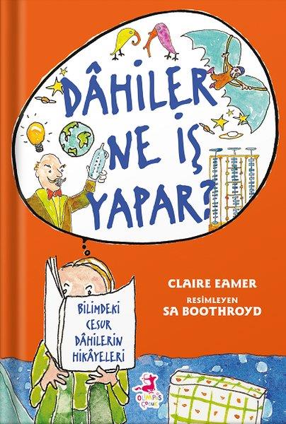 Claire EamerÇocuk Bilim KitaplarıDahiler Ne İş Yapar?