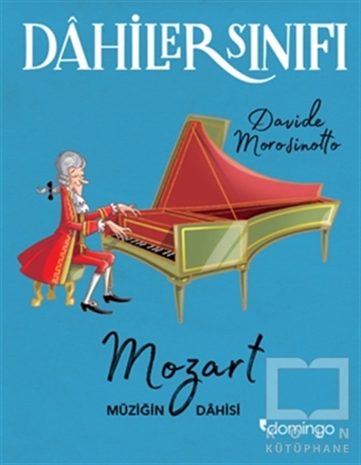 Davide MorosinottoRoman-ÖyküDahiler Sınıfı: Mozart Müziğin Dahisi