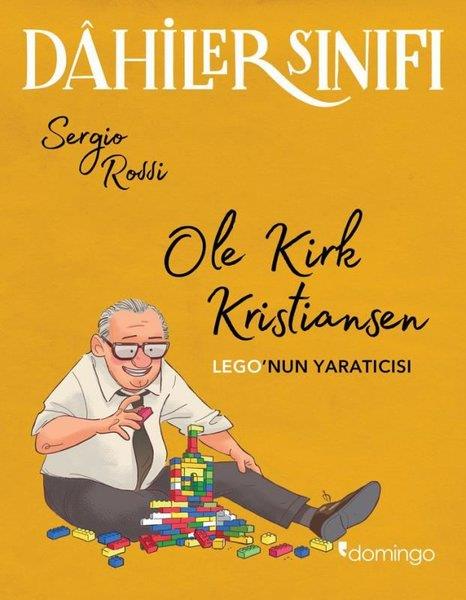 Sergio RossiEtkinlik KitaplarıDahiler Sınıfı - Ole Kirk Kristiansen: Lego'nun Yaratıcısı
