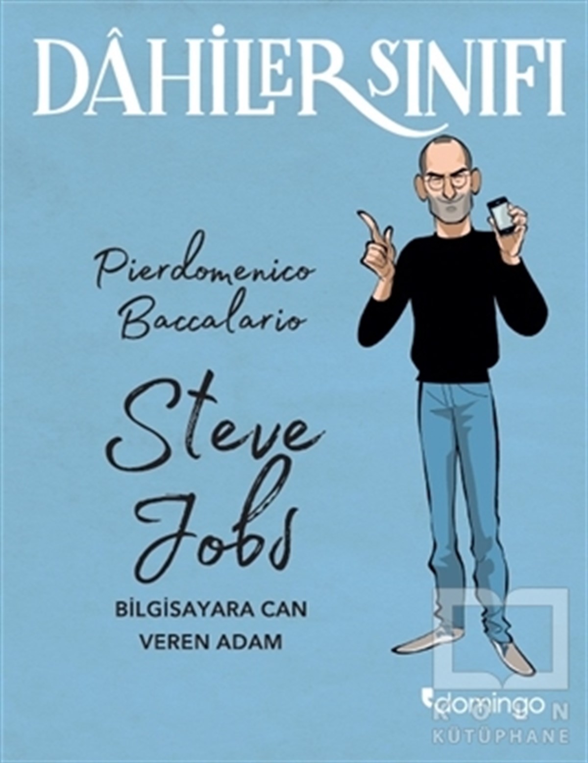 Pierdomenico BaccalarioDiğerDahiler Sınıfı: Steve Jobs