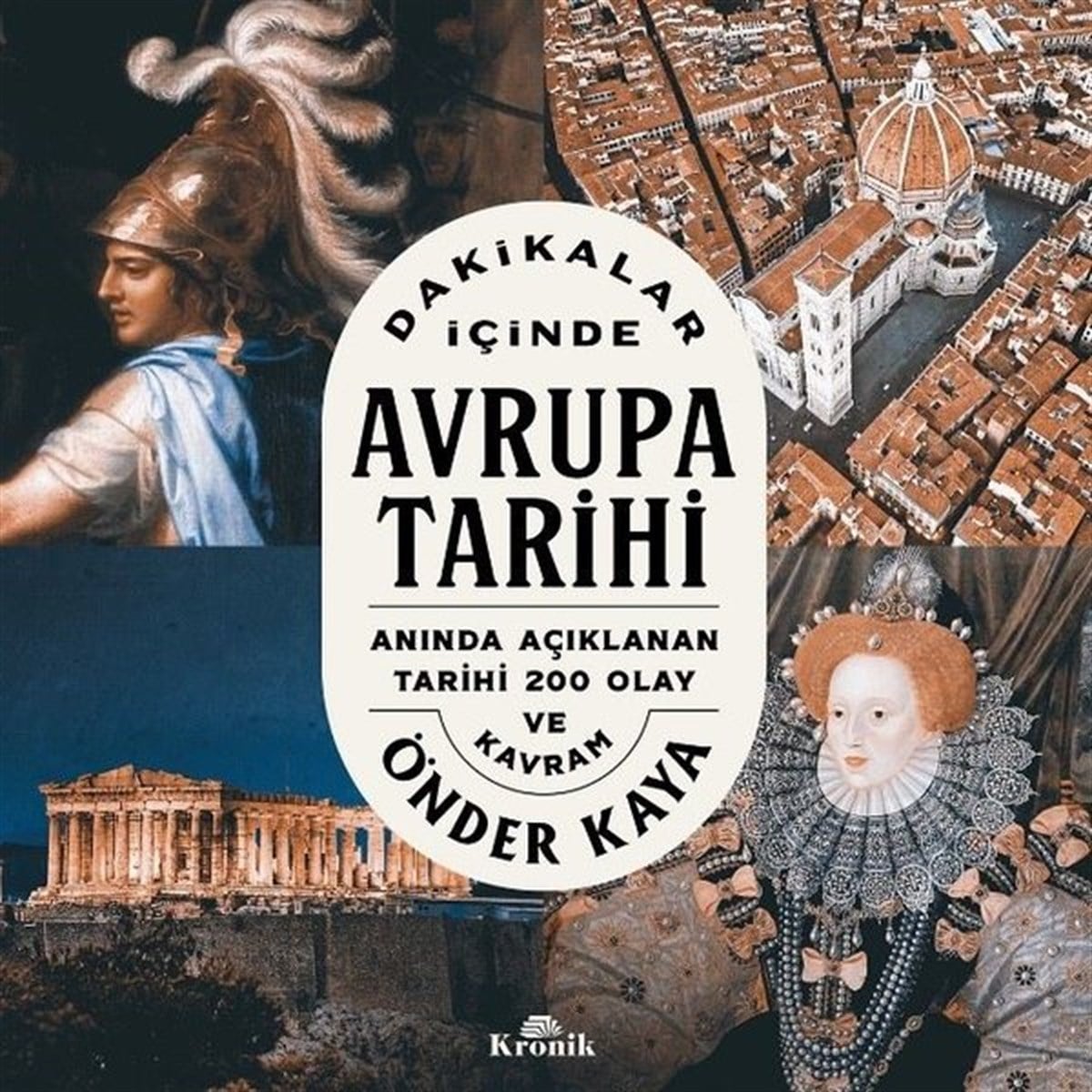 Önder KayaDünya TarihiDakikalar İçinde Avrupa Tarihi - Anında Açıklanan 200 Tarihi Olay ve Kavram