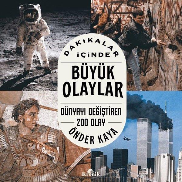 Önder KayaDünya TarihiDakikalar İçinde Büyük Olaylar - Dünyayı Değiştiren 200 Olay