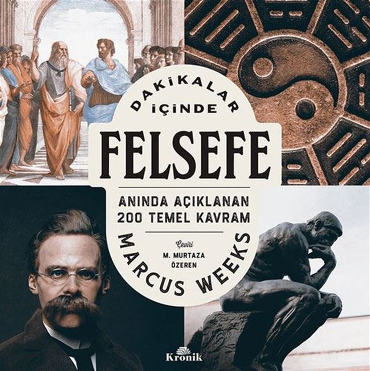 Marcus WeeksFelsefe BilimiDakikalar İçinde Felsefe - Anında Açıklanan 200 Temel Kavram
