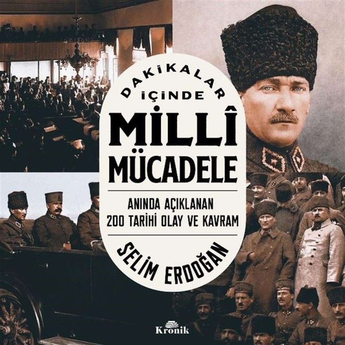 Selim ErdoğanTürk Tarihi Araştırmaları KitaplarıDakikalar İçinde Milli Mücadele - Anında Açıklanan 200 Tarihi Olay ve Kavram