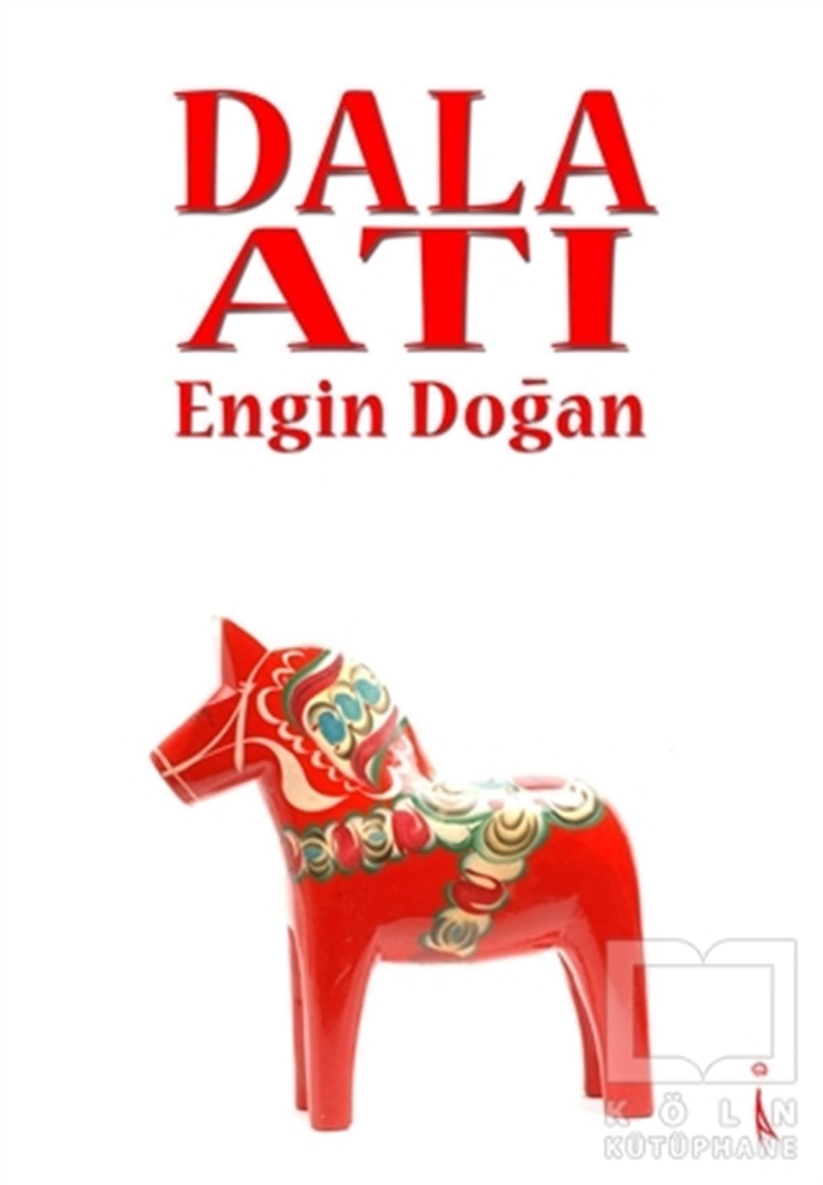 Engin DoğanTürkçe RomanlarDala Atı