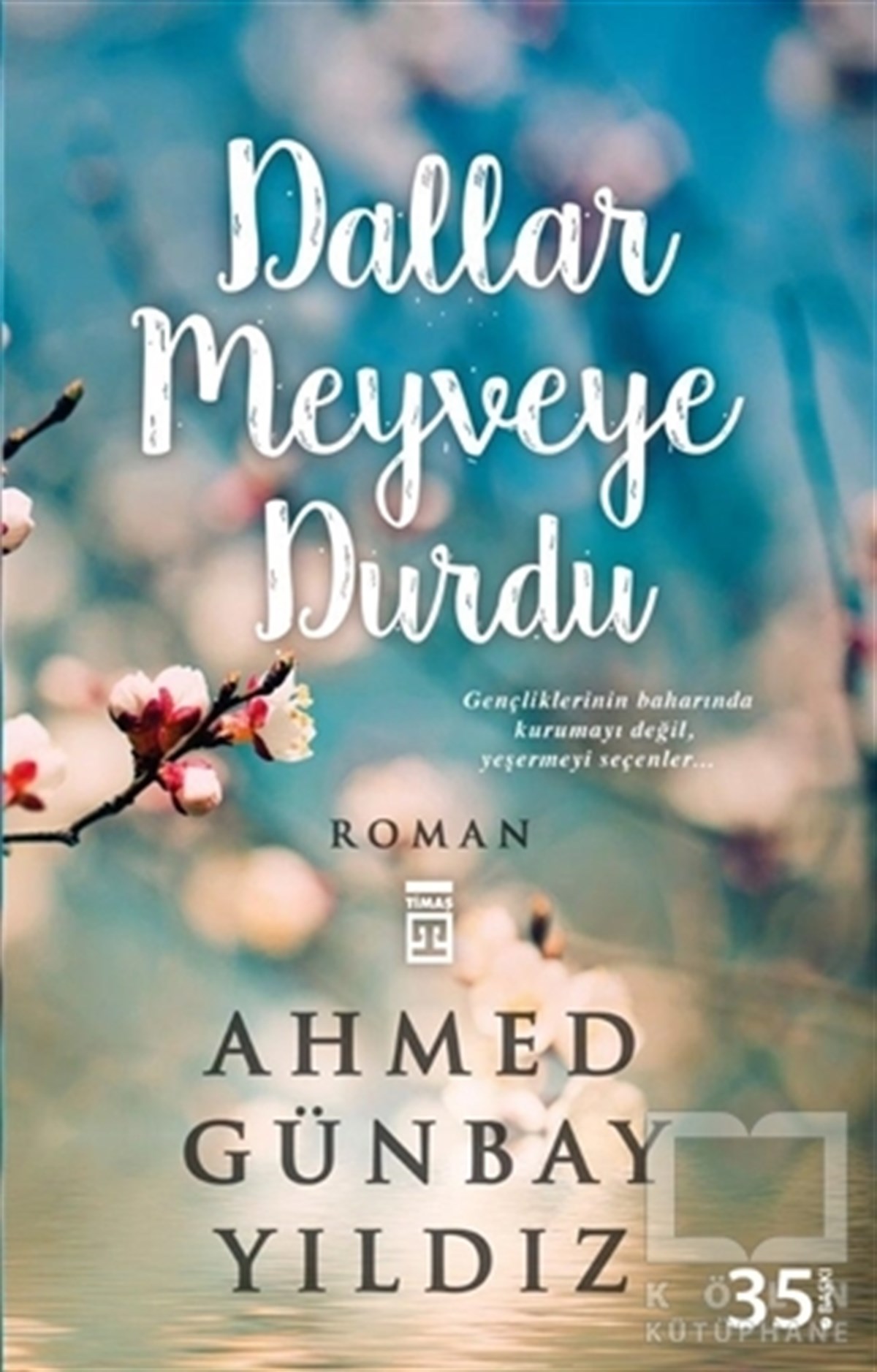 Ahmed Günbay YıldızTürk EdebiyatıDallar Meyveye Durdu