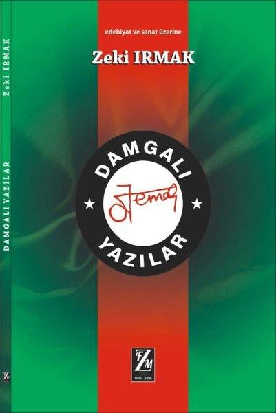 Zeki IrmakEleştiri & Kuram & İnceleme KitaplarıDamgalı Yazılar - Edebiyat ve Sanat Üzerine