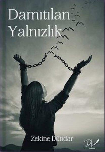 Zekine DündarTürk ŞiiriDamıtılan Yalnızlık