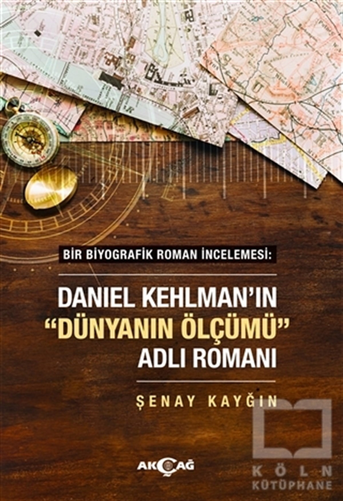 Şenay KayğınRomanDaniel Kehlman'ın 