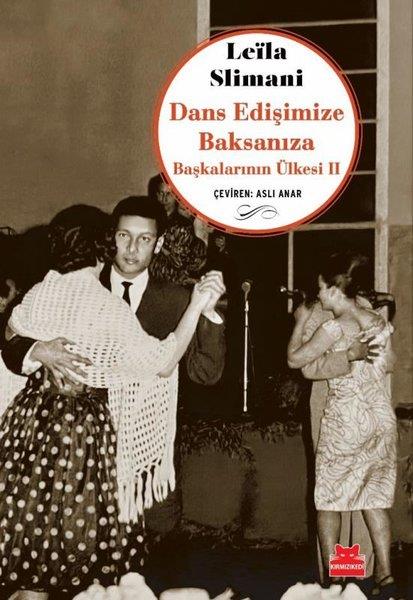 Leila SlimaniDünya RomanDans Edişimize Baksanıza - Başkalarının Ülkesi 2