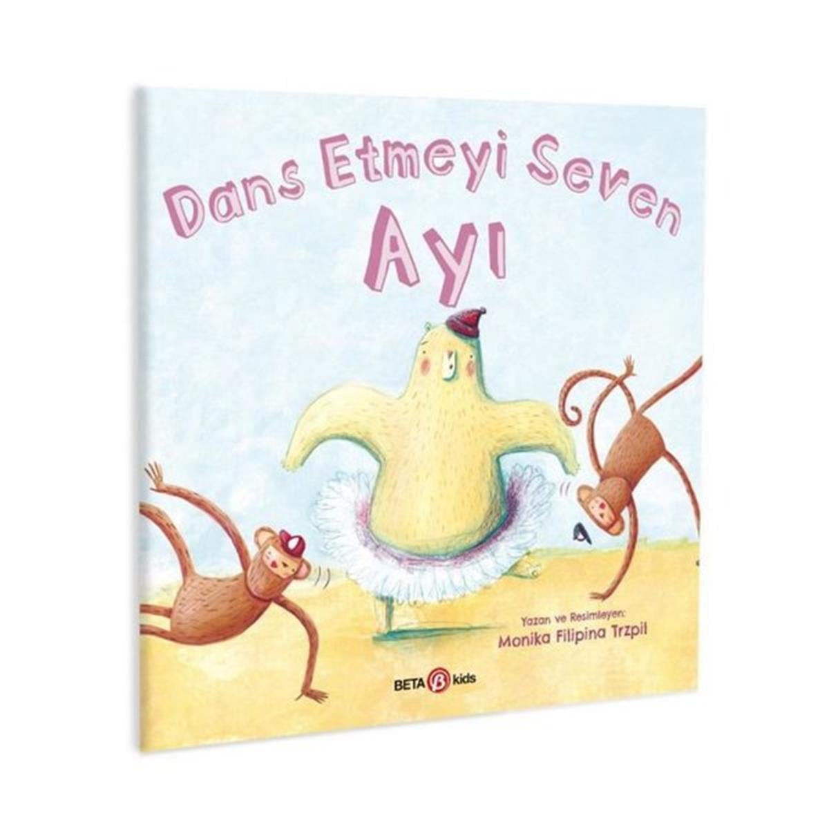 Monika Filipina TrzpilEgitim Etkinlik KitaplariDans Etmeyi Seven Ayı