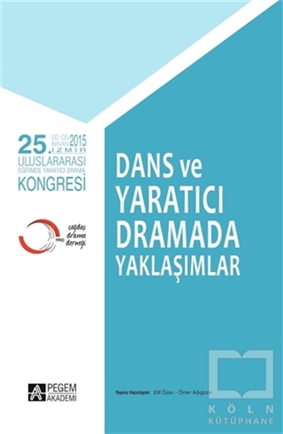 Ömer AdıgüzelDiğerDans ve Yaratıcı Dramada Yaklaşımlar