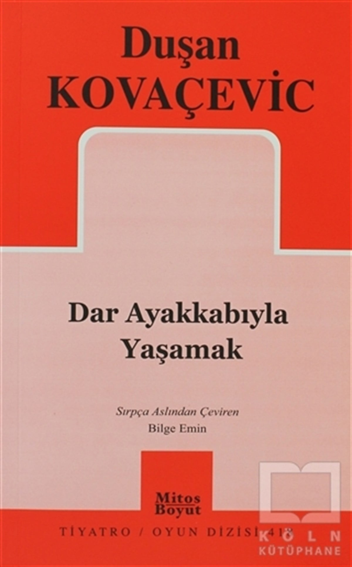 Duşan KovaçeviçSenaryoDar Ayakkabıyla Yaşamak