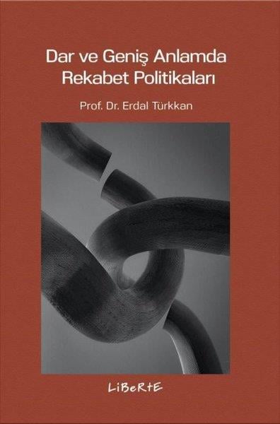 Erdal TürkkanTürkiye Siyaseti ve Politikası KitaplarıDar ve Geniş Anlamda Rekabet Politikaları