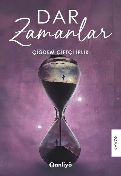 Çiğdem Çiftçi İplikTürkiye RomanDar Zamanlar