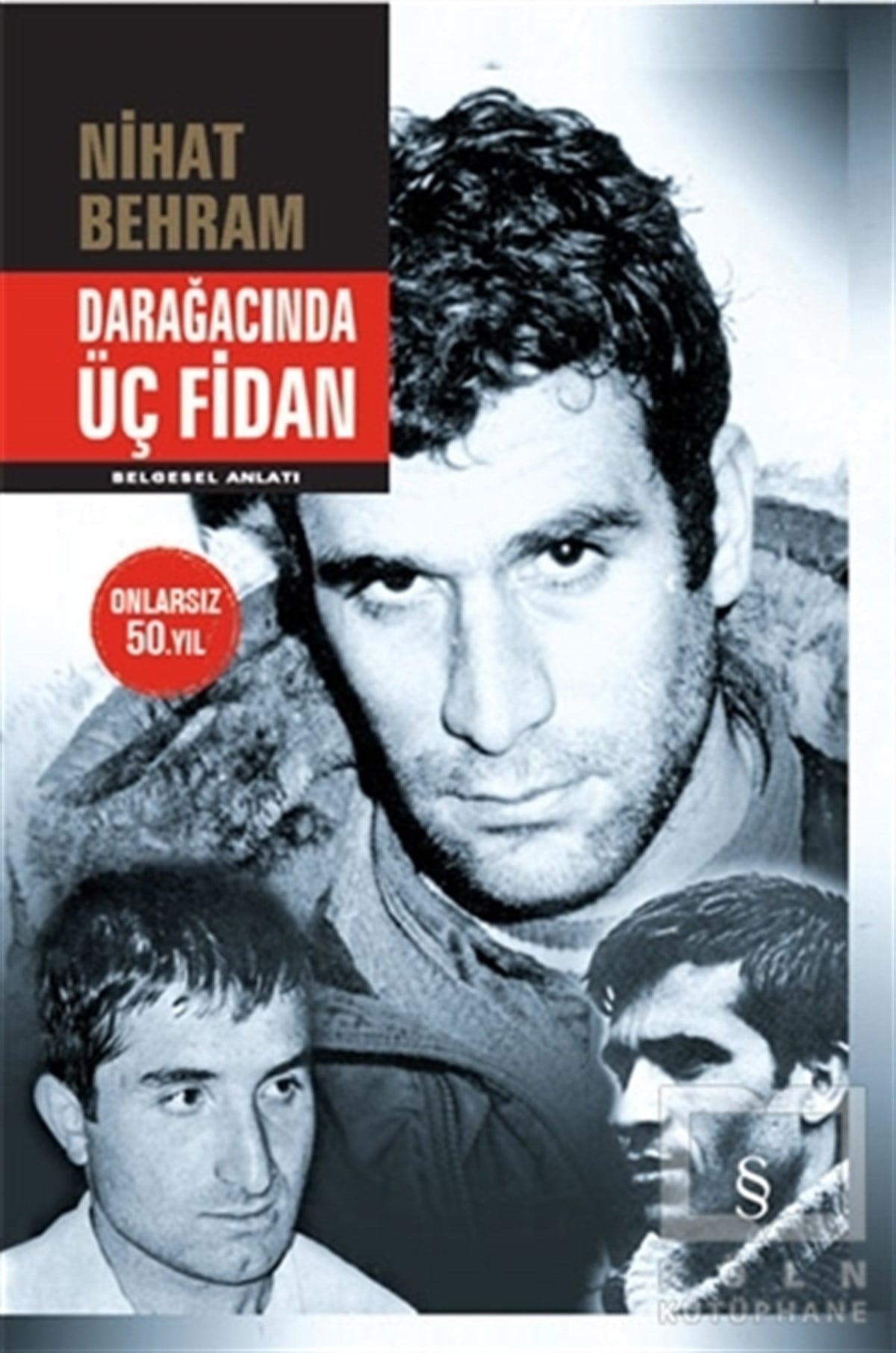 Nihat BehramBiyografi & Otobiyografi KitaplarıDarağacında Üç Fidan
