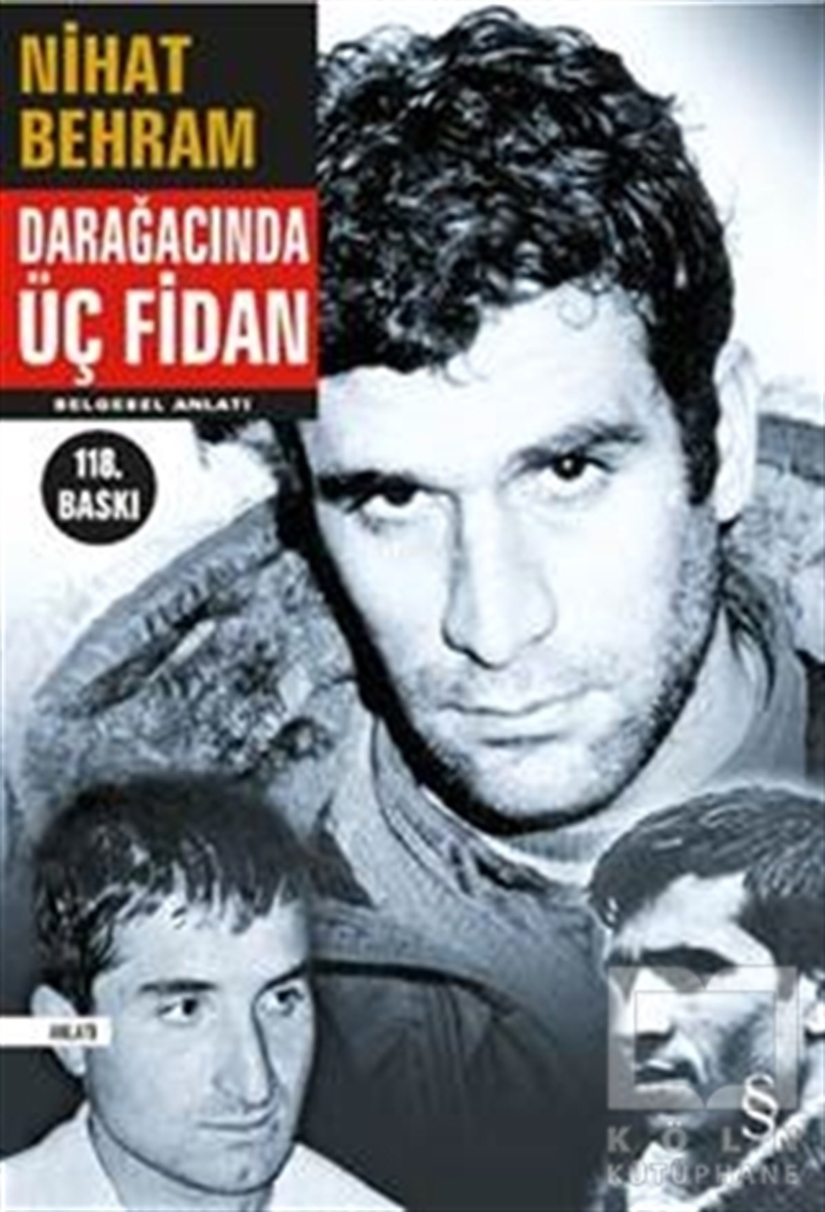 Nihat BehramBiyografi-OtobiyogafiDarağacında Üç Fidan