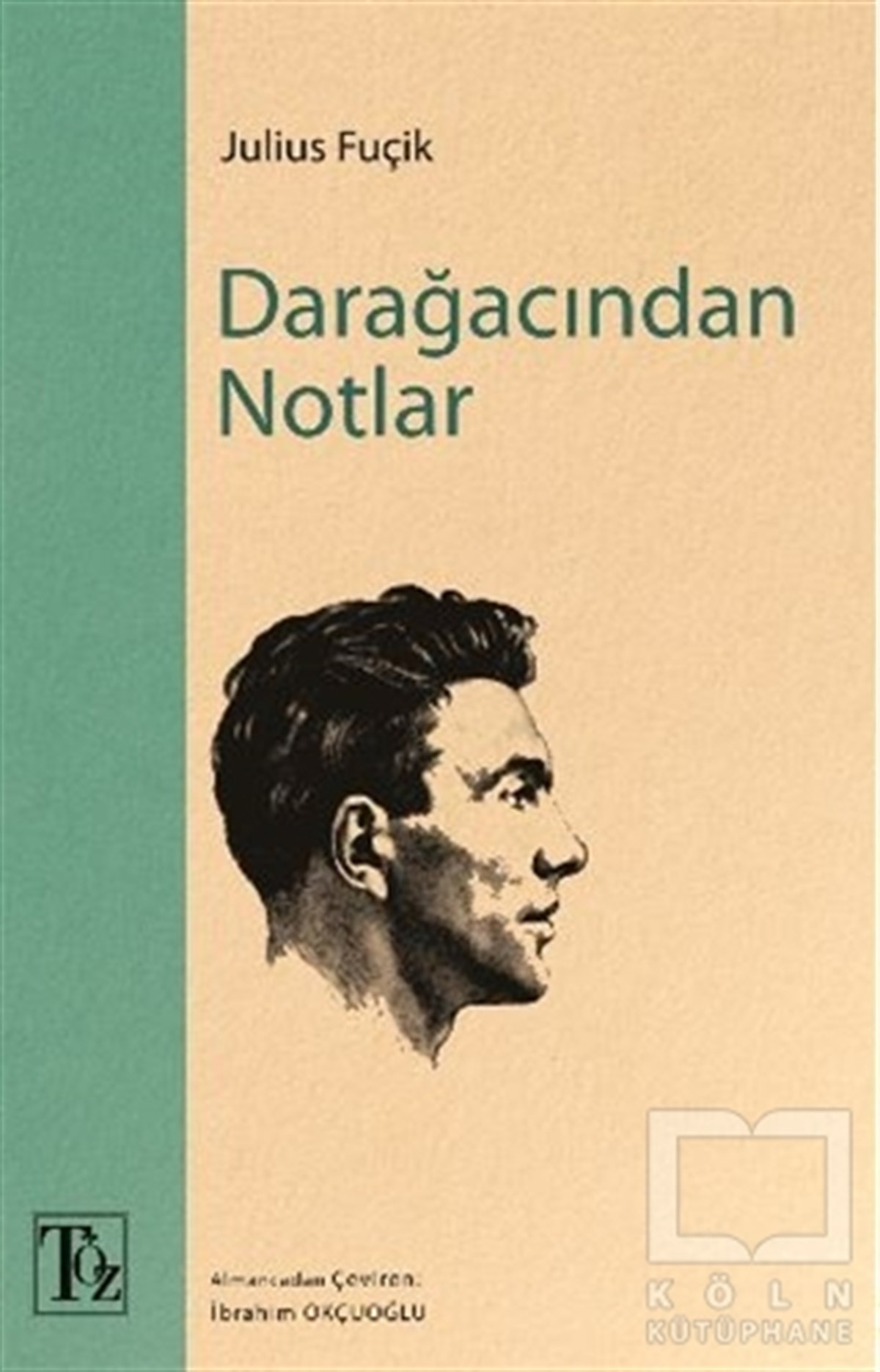 Julius FuçikAnlatıDarağacından Notlar