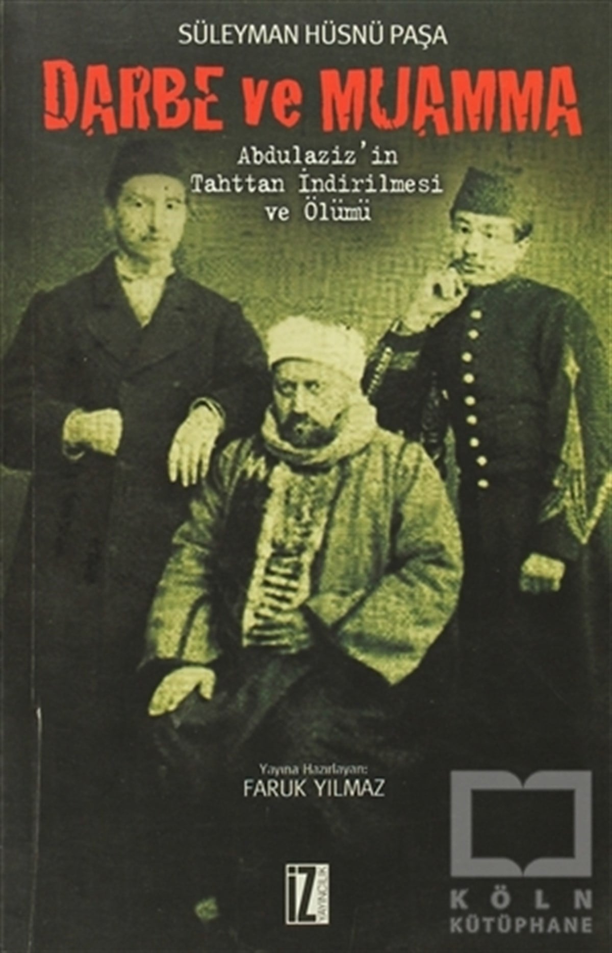 Süleyman Hüsnü PaşaYakın TarihDarbe ve Muamma