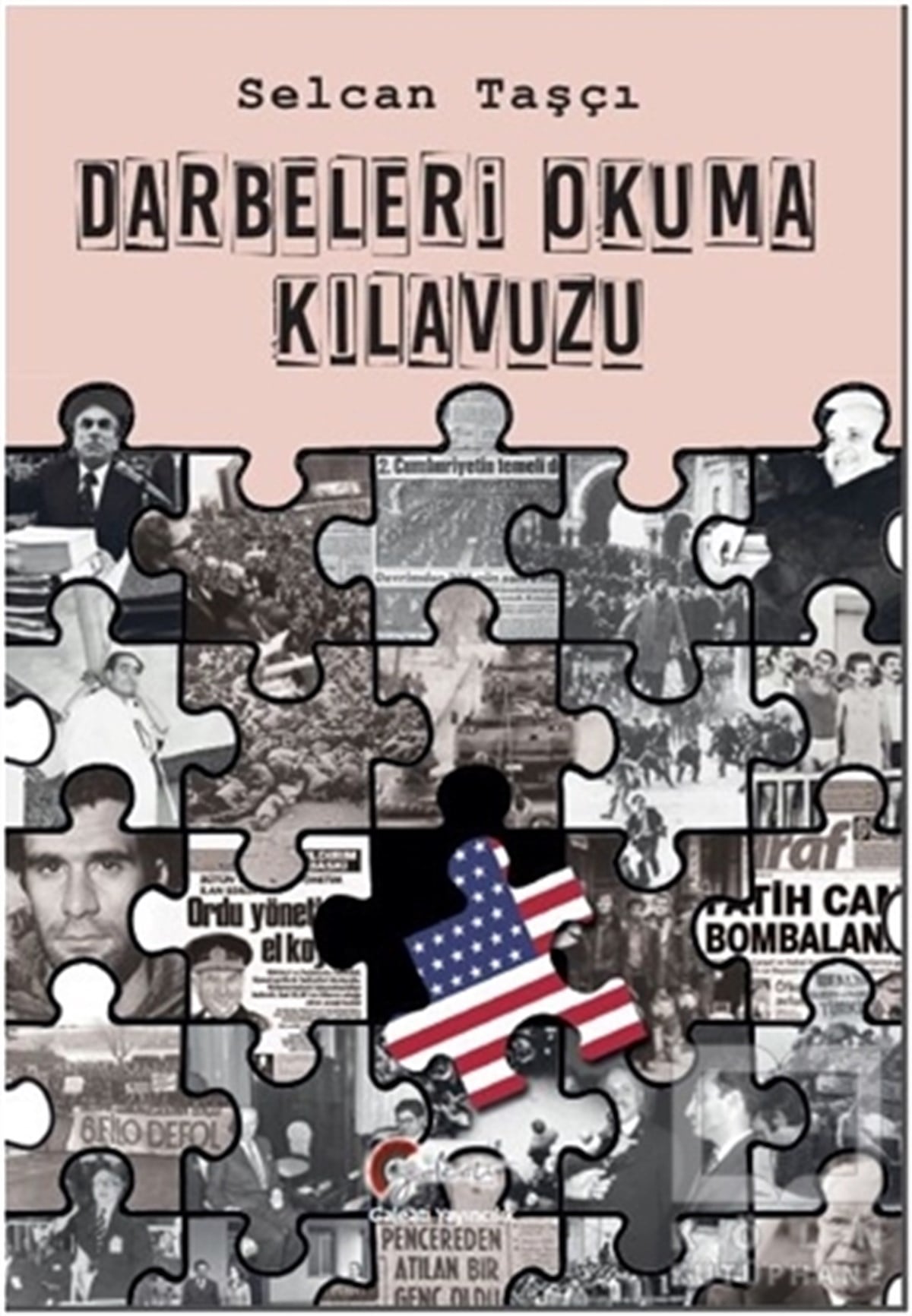 Selcan TaşçıTürk Tarihi AraştırmalarıDarbeleri Okuma Kılavuzu