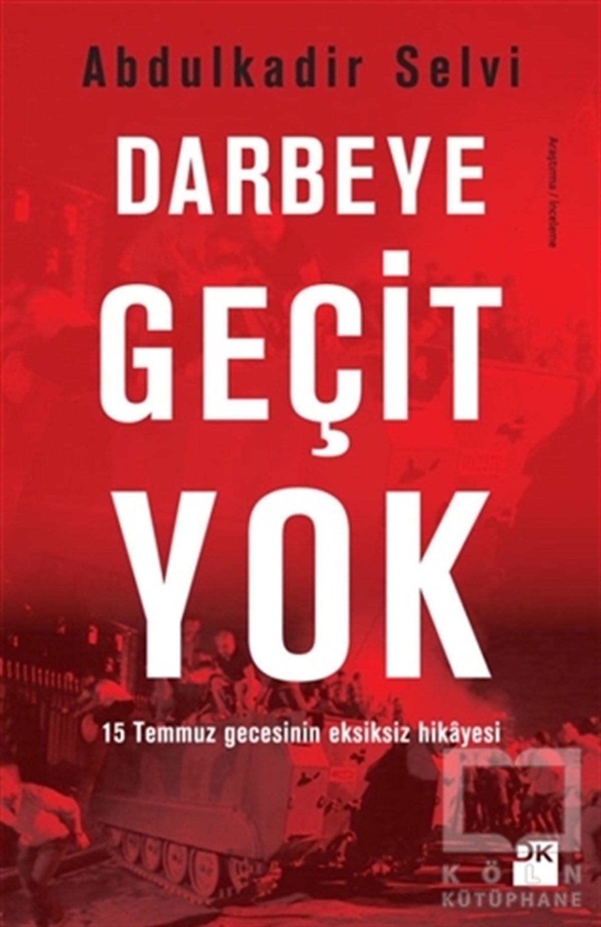 Abdulkadir SelviAnı - Mektup - GünlükDarbeye Geçit Yok