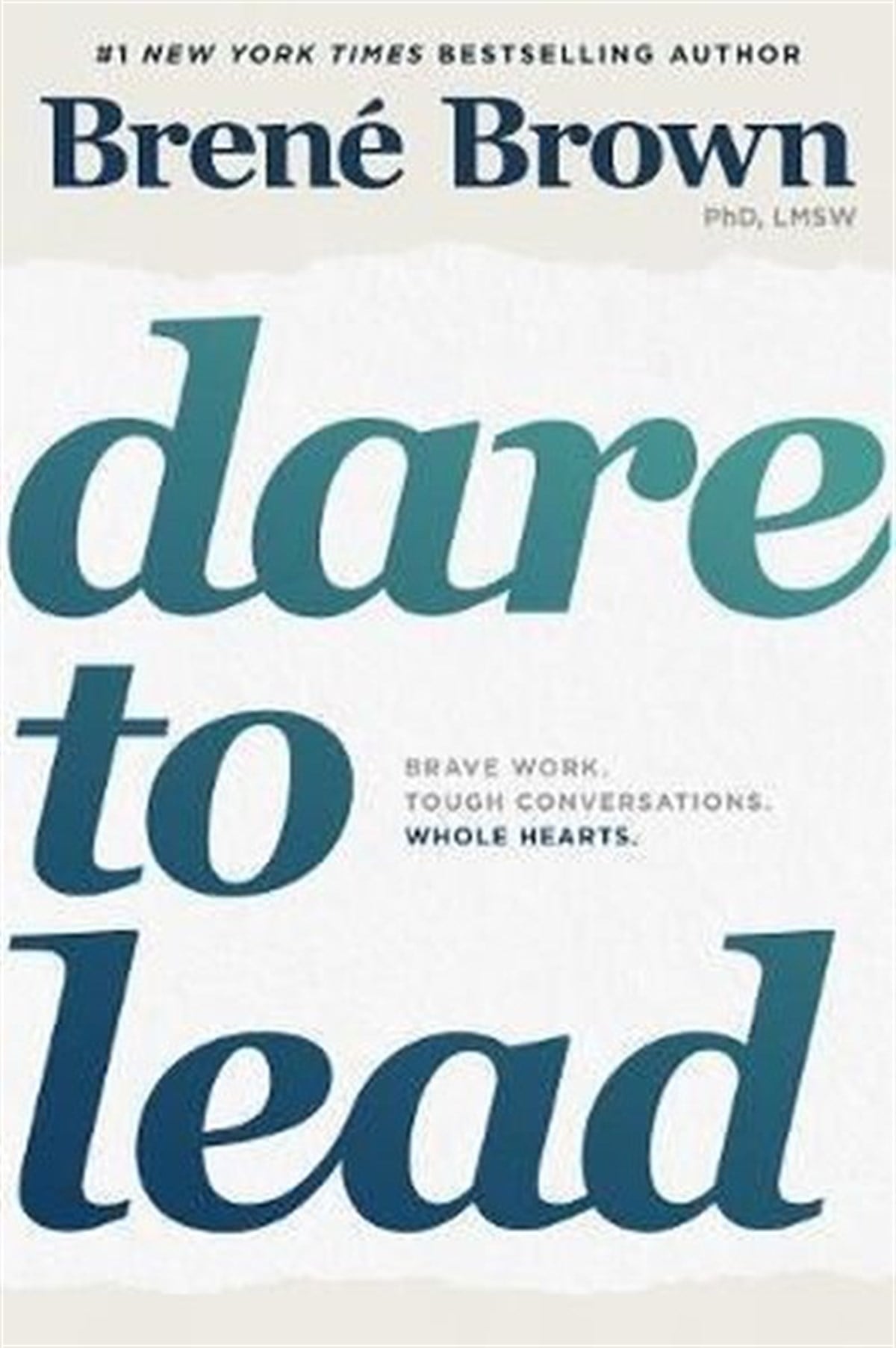 Brene BrownBusiness and EconomicsDare to Lead: Brave Work. Tough Conversations. Whole Hearts.