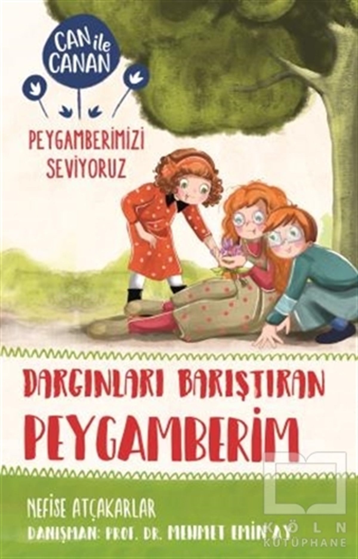 Nefise AtçakarlarÇocuk RomanlarıDargınları Barıştıran Peygamberim - Can ile Canan Peygamberimizi Seviyoruz