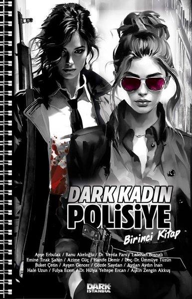 KolektifPolisiye Romanlar & Cinayet RomanlarıDark Kadın Polisiye - Birinci Kitap