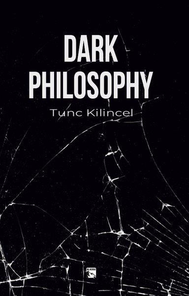 Tunç KılınçelPhilosophy FictionDark Philosophy