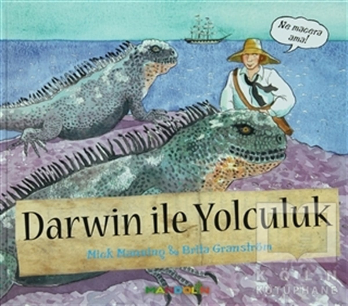 Mick ManningReferans KitaplarDarwin ile Yolculuk