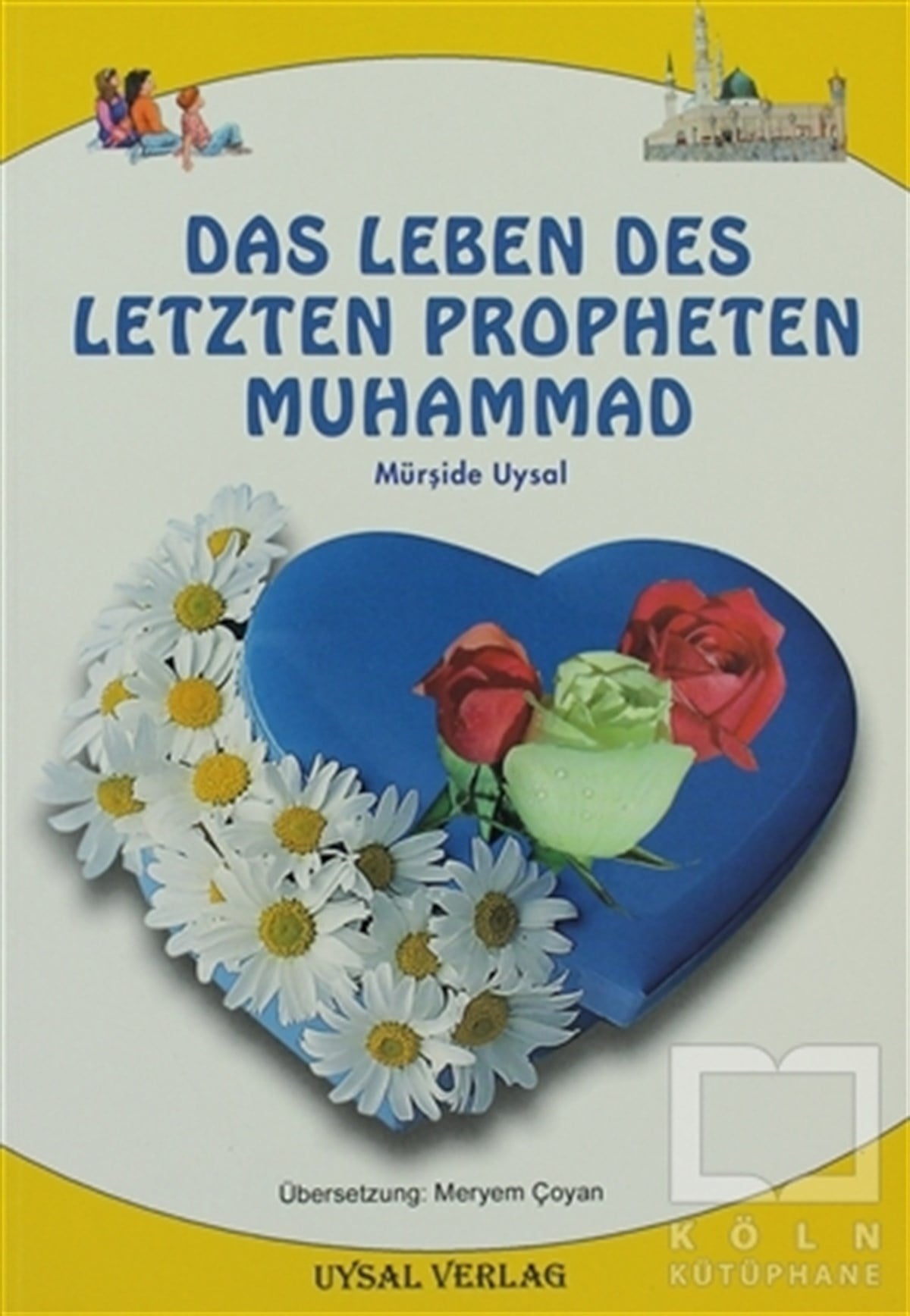 Mürşide UysalDin EğitimiDas Leben Des Letzten Propheten Muhammad