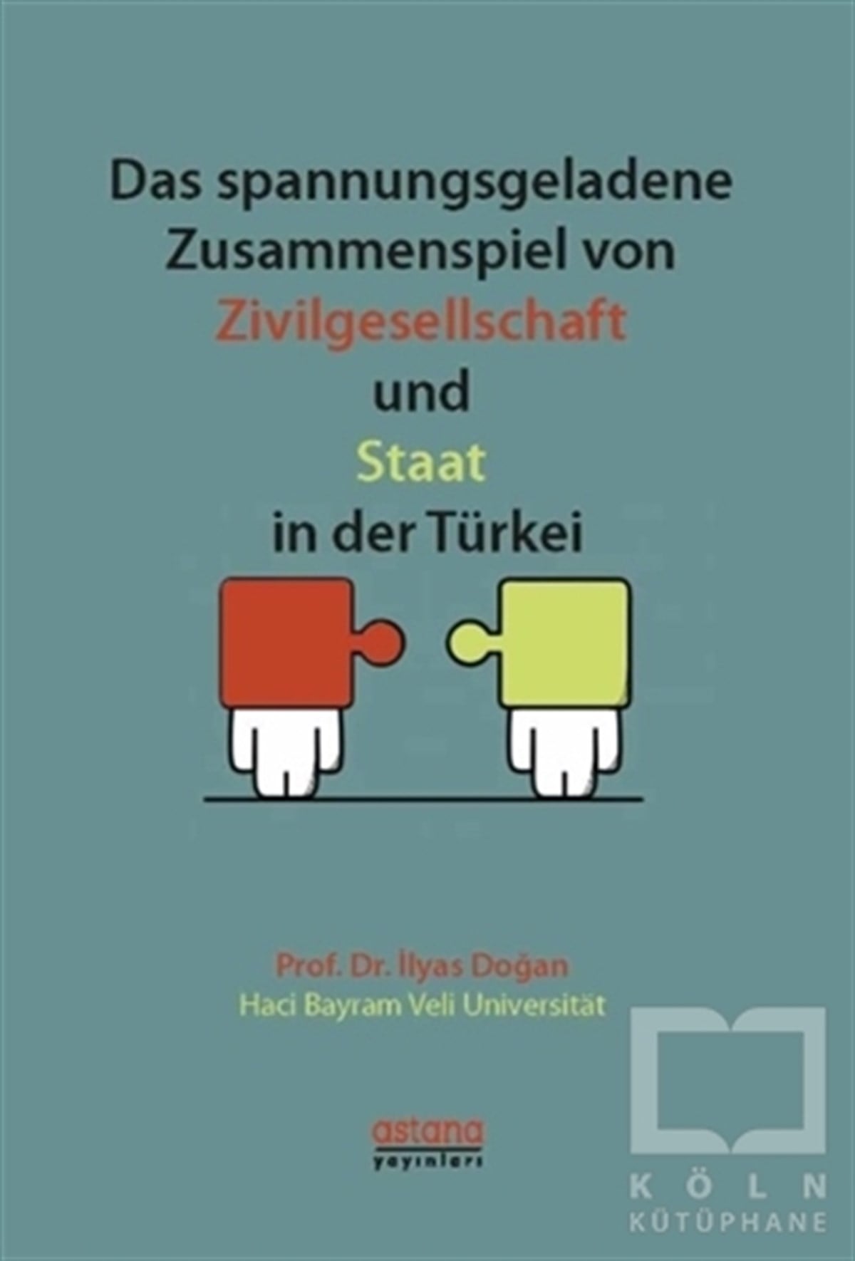 İlyas DoğanHukuk Üzerine KitaplarDas Spannungsgeladene Zusammenspiel von Zivilgesellschaft und Staat in der Türkei