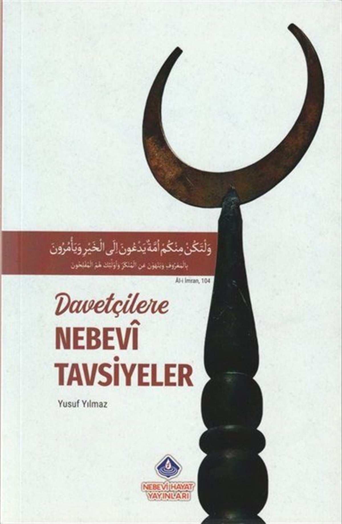 Yusuf Yılmazİslami KitaplarDavetçilere Nebevi Tavsiyeler